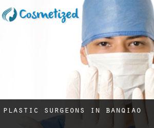 Plastic Surgeons in Banqiao