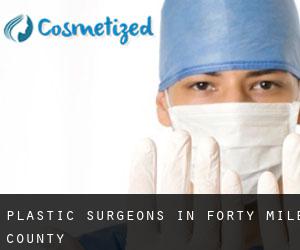Plastic Surgeons in Forty Mile County