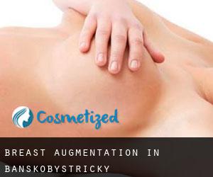 Breast Augmentation in Banskobystrický