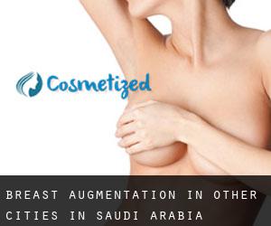 Breast Augmentation in Other Cities in Saudi Arabia