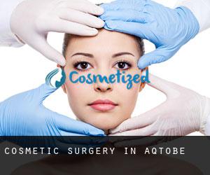 Cosmetic Surgery in Aqtöbe