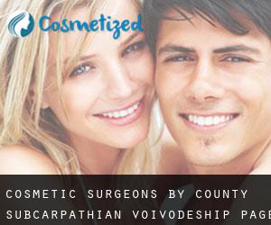 cosmetic surgeons by County (Subcarpathian Voivodeship) - page 1