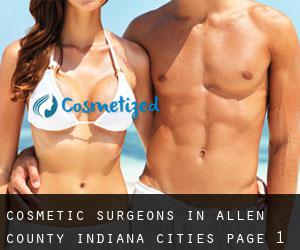cosmetic surgeons in Allen County Indiana (Cities) - page 1