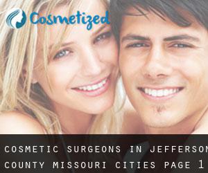 cosmetic surgeons in Jefferson County Missouri (Cities) - page 1