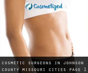 cosmetic surgeons in Johnson County Missouri (Cities) - page 1