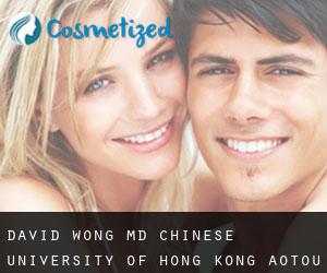 David WONG MD. Chinese University of Hong Kong (Aotou)