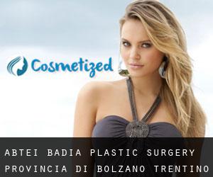 Abtei-Badia plastic surgery (Provincia di Bolzano, Trentino-Alto Adige)