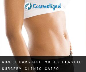 Ahmed BARGHASH MD. A.B. Plastic Surgery Clinic (Cairo)