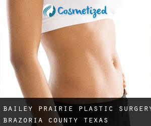 Bailey Prairie plastic surgery (Brazoria County, Texas)