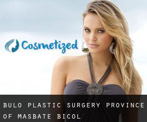 Bulo plastic surgery (Province of Masbate, Bicol)