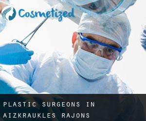Plastic Surgeons in Aizkraukles Rajons