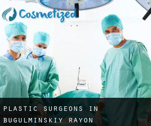 Plastic Surgeons in Bugul'minskiy Rayon