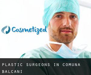 Plastic Surgeons in Comuna Balcani