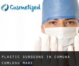 Plastic Surgeons in Comuna Comloşu Mare