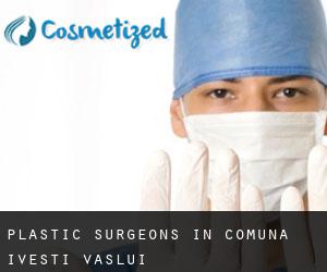 Plastic Surgeons in Comuna Iveşti (Vaslui)
