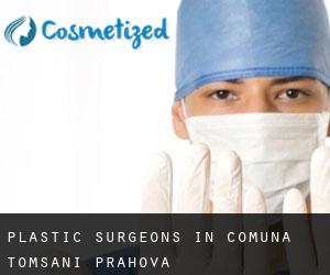 Plastic Surgeons in Comuna Tomşani (Prahova)