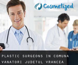Plastic Surgeons in Comuna Vânători (Judeţul Vrancea)