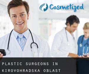 Plastic Surgeons in Kirovohrads'ka Oblast'