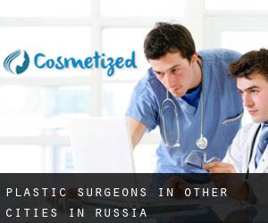 Plastic Surgeons in Other Cities in Russia