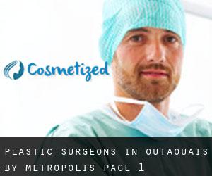 Plastic Surgeons in Outaouais by metropolis - page 1