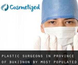 Plastic Surgeons in Province of Bukidnon by most populated area - page 1