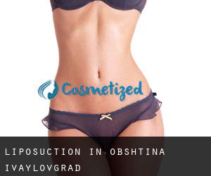 Liposuction in Obshtina Ivaylovgrad