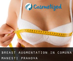 Breast Augmentation in Comuna Măneşti (Prahova)