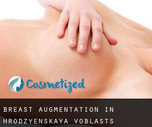 Breast Augmentation in Hrodzyenskaya Voblastsʼ