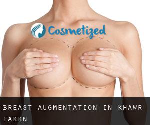Breast Augmentation in Khawr Fakkān