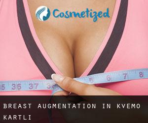 Breast Augmentation in Kvemo Kartli