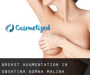 Breast Augmentation in Obshtina Gorna Malina