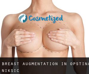 Breast Augmentation in Opština Nikšić