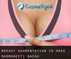 Breast Augmentation in Oraş Dãrmãneşti (Bacău)