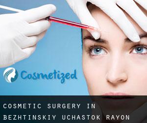 Cosmetic Surgery in Bezhtinskiy Uchastok Rayon