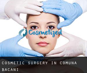 Cosmetic Surgery in Comuna Băcani