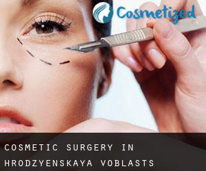 Cosmetic Surgery in Hrodzyenskaya Voblastsʼ