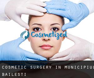 Cosmetic Surgery in Municipiul Bãileşti