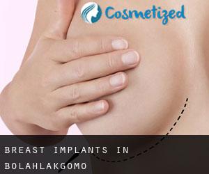 Breast Implants in Bolahlakgomo