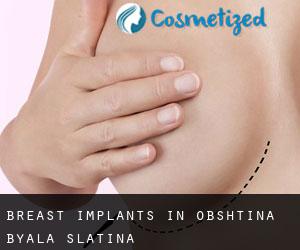 Breast Implants in Obshtina Byala Slatina