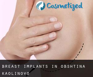 Breast Implants in Obshtina Kaolinovo