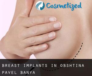 Breast Implants in Obshtina Pavel Banya