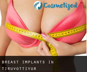 Breast Implants in Tiruvottiyūr