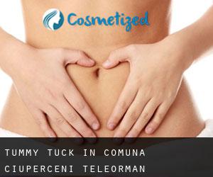 Tummy Tuck in Comuna Ciuperceni (Teleorman)