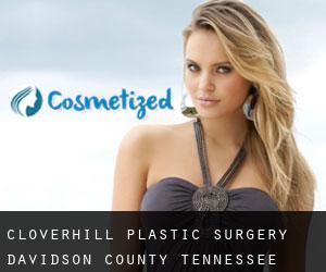 Cloverhill plastic surgery (Davidson County, Tennessee)