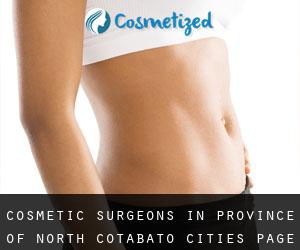 cosmetic surgeons in Province of North Cotabato (Cities) - page 1