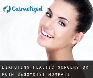 Dikhuting plastic surgery (Dr Ruth Segomotsi Mompati District Municipality, North-West)