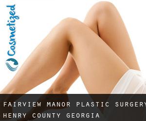 Fairview Manor plastic surgery (Henry County, Georgia)