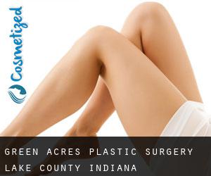 Green Acres plastic surgery (Lake County, Indiana)