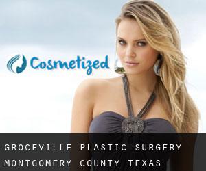 Groceville plastic surgery (Montgomery County, Texas)