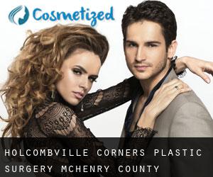 Holcombville Corners plastic surgery (McHenry County, Illinois)